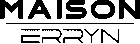 MAISON ERRYN